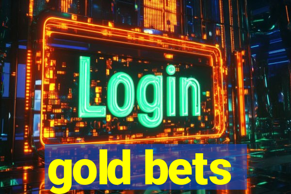 gold bets